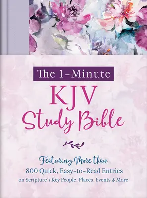 The 1-Minute KJV Study Bible (Lavender Petals): Featuring Nearly 900 Quick, Easy-To-Read Entries on Scripture's Key People, Places, Events, and More