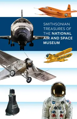 Comorile Smithsonian ale Muzeului Național al Aerului și Spațiului - Smithsonian Treasures of the National Air and Space Museum