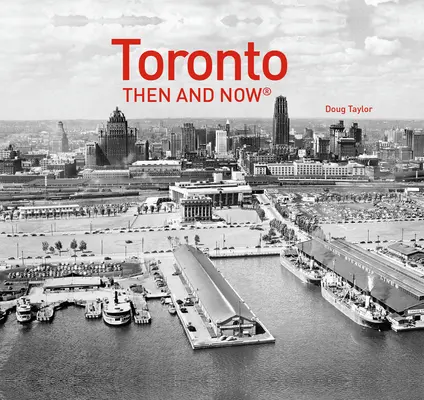 Toronto atunci și acum(r) - Toronto Then and Now(r)
