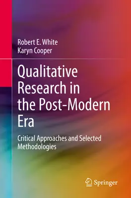 Cercetarea calitativă în epoca postmodernă: Abordări critice și metodologii selectate - Qualitative Research in the Post-Modern Era: Critical Approaches and Selected Methodologies