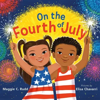 Pe 4 iulie: O carte cu imagini sclipitoare despre Ziua Independenței - On the Fourth of July: A Sparkly Picture Book about Independence Day