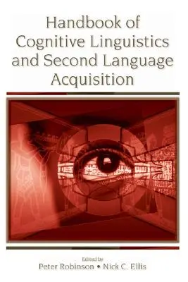 Manual de lingvistică cognitivă și dobândirea limbii secunde - Handbook of Cognitive Linguistics and Second Language Acquisition
