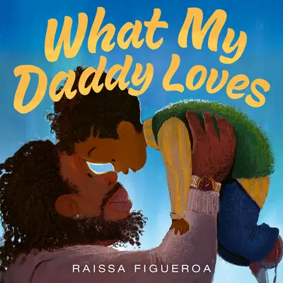 Ce-i place tatei - What My Daddy Loves