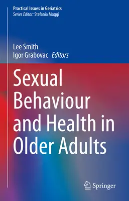 Comportamentul sexual și sănătatea la adulții în vârstă - Sexual Behaviour and Health in Older Adults