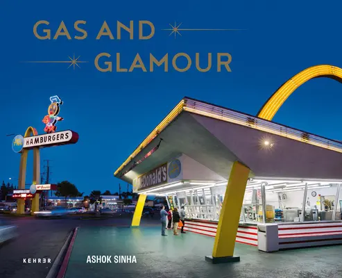 Gaz și farmec: Arhitectura rutieră în Los Angeles - Gas and Glamour: Roadside Architecture in Los Angeles