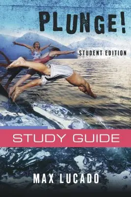 Plunge! Come Thirsty Student Edition - Plunge!: Come Thirsty Student Edition