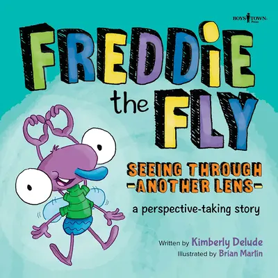 Freddie și musca: Văzând prin altă lentilă: O poveste cu perspective Volumul 7 - Freddie the Fly: Seeing Through Another Lens: A Perspective-Taking Story Volume 7