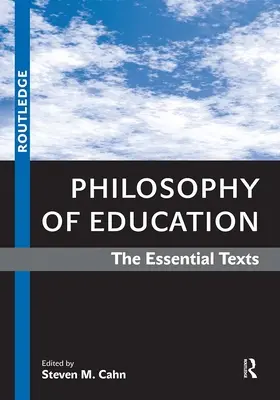 Filosofia educației: Texte esențiale - Philosophy of Education: The Essential Texts