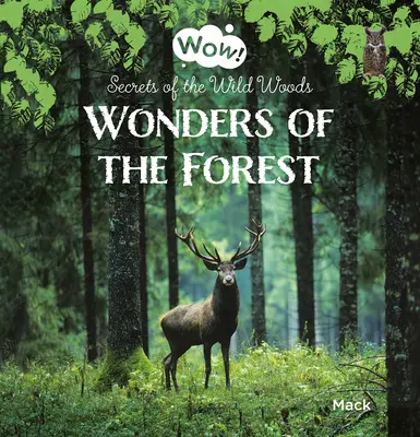 Minunile pădurii. Secretele pădurilor sălbatice - Wonders of the Forest. Secrets of the Wild Woods
