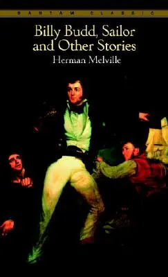 Billy Budd, marinarul, și alte povestiri - Billy Budd, Sailor, and Other Stories