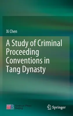 Un studiu al convențiilor de procedură penală în dinastia Tang - A Study of Criminal Proceeding Conventions in Tang Dynasty