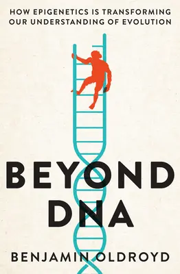 Dincolo de ADN - Cum transformă epigenetica înțelegerea noastră a evoluției - Beyond DNA - How Epigenetics is Transforming our Understanding of Evolution