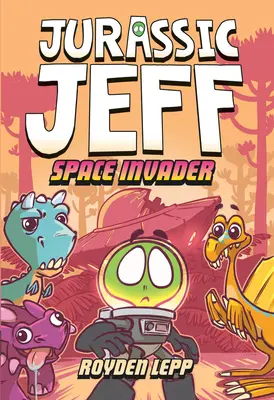 Jurassic Jeff: Space Invader (Jurassic Jeff Book 1): (Un roman grafic) - Jurassic Jeff: Space Invader (Jurassic Jeff Book 1): (A Graphic Novel)