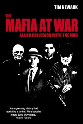 Mafia în război: complicitatea aliaților cu mafia - The Mafia at War: Allied Collusion with the Mob