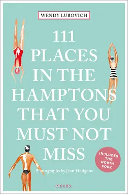 111 locuri din Hamptons pe care nu trebuie să le ratați - 111 Places in the Hamptons That You Must Not Miss