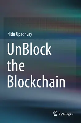 Deblocarea lanțului de blocuri (Unblock the Blockchain) - Unblock the Blockchain