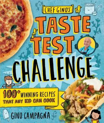 Provocarea testului de gust al lui Chef Gino: 100+ rețete câștigătoare pe care orice copil le poate găti - Chef Gino's Taste Test Challenge: 100+ Winning Recipes That Any Kid Can Cook