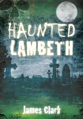 Lambeth bântuit - Haunted Lambeth
