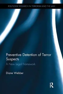 Detenția preventivă a suspecților de terorism: Un nou cadru juridic - Preventive Detention of Terror Suspects: A New Legal Framework