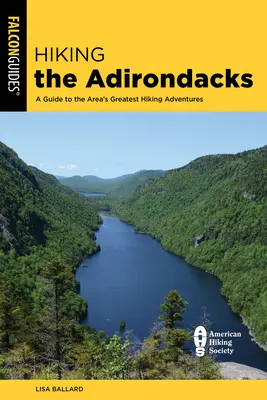 Drumeții în Adirondacks: Un ghid al celor mai bune aventuri de drumeție din zonă - Hiking the Adirondacks: A Guide to the Area's Greatest Hiking Adventures