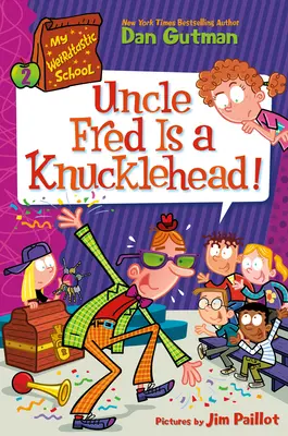 My Weirdtastic School #2: Unchiul Fred este un cap pătrat! - My Weirdtastic School #2: Uncle Fred Is a Knucklehead!