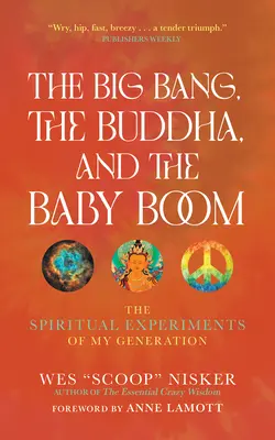 Big Bang, Buddha și Baby Boom: Experimentele spirituale ale generației mele - The Big Bang, the Buddha, and the Baby Boom: The Spiritual Experiments of My Generation