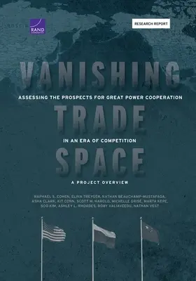 Spațiul comercial pe cale de dispariție: Evaluarea perspectivelor de cooperare între marile puteri într-o eră a concurenței - Prezentare generală a proiectului - Vanishing Trade Space: Assessing the Prospects for Great Power Cooperation in an Era of Competition-A Project Overview