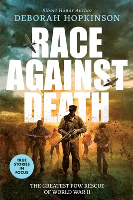 Cursa împotriva morții: Cea mai mare salvare a prizonierilor de război din al Doilea Război Mondial (Scholastic Focus) - Race Against Death: The Greatest POW Rescue of World War II (Scholastic Focus)