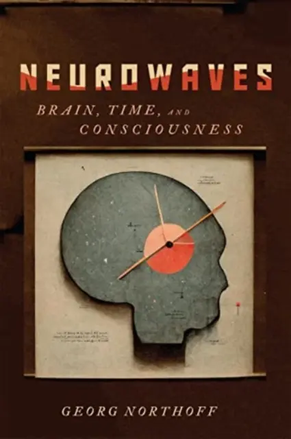Neurowaves: Creierul, timpul și conștiința - Neurowaves: Brain, Time, and Consciousness