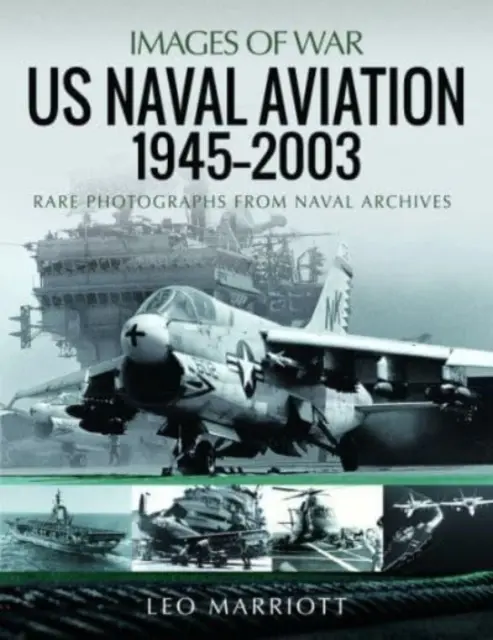 Aviația navală americană, 1945-2003: Fotografii rare din arhivele navale - US Naval Aviation, 1945-2003: Rare Photographs from Naval Archives