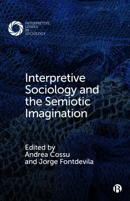 Sociologia interpretativă și imaginația semiotică - Interpretive Sociology and the Semiotic Imagination