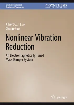 Reducerea vibrațiilor neliniare: Un sistem de amortizoare cu masă reglată electromagnetic - Nonlinear Vibration Reduction: An Electromagnetically Tuned Mass Damper System