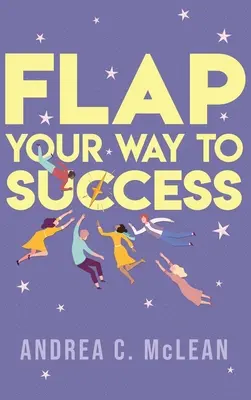 FLAP Calea ta spre succes - FLAP Your Way to Success