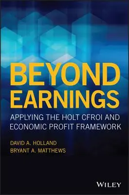 Dincolo de câștiguri: Aplicarea cadrului Holt Cfroi și al profitului economic - Beyond Earnings: Applying the Holt Cfroi and Economic Profit Framework