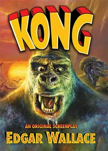Kong: Un scenariu original de Edgar Wallace - Kong: An Original Screenplay by Edgar Wallace