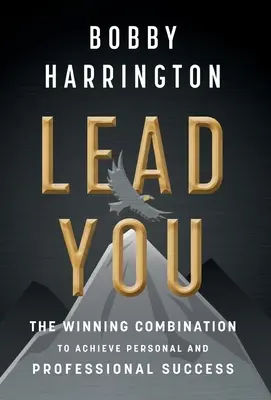 Lead You: Combinația câștigătoare pentru atingerea succesului personal și profesional - Lead You: The Winning Combination to Achieve Personal and Professional Success