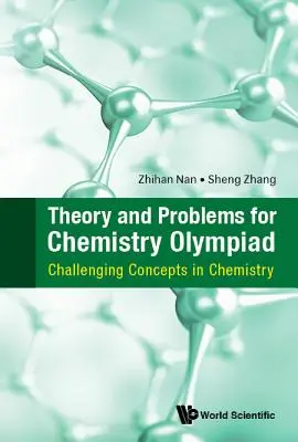 Teorie și probleme pentru Olimpiada de chimie: Challenging Concepts in Chemistry - Theory and Problems for Chemistry Olympiad: Challenging Concepts in Chemistry