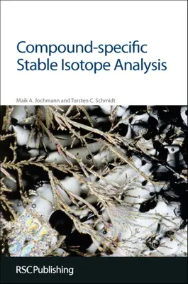 Analiza izotopilor stabili specifici compușilor: Rsc - Compound-Specific Stable Isotope Analysis: Rsc