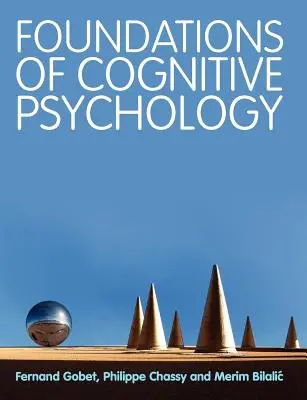 Fundamentele psihologiei cognitive (Foundations of Cognitive Psychology) - Foundations of Cognitive Psychology