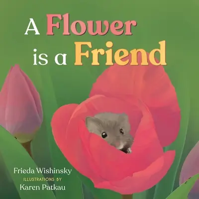 O floare este un prieten - A Flower Is a Friend