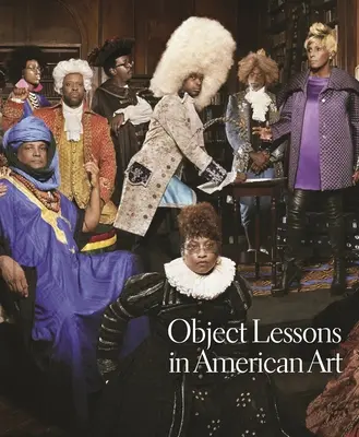 Lecții de obiect în arta americană - Object Lessons in American Art