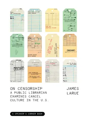 Despre cenzură: Un bibliotecar public examinează cultura anulării în SUA - On Censorship: A Public Librarian Examines Cancel Culture in the Us