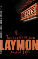 Colecția Richard Laymon Volumul 15: The Travelling Vampire Show & Dreadful Tales - Richard Laymon Collection Volume 15: The Travelling Vampire Show & Dreadful Tales
