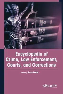Enciclopedia criminalității, aplicării legii, instanțelor și sistemului corecțional - Encyclopedia of Crime, Law Enforcement, Courts, and Corrections