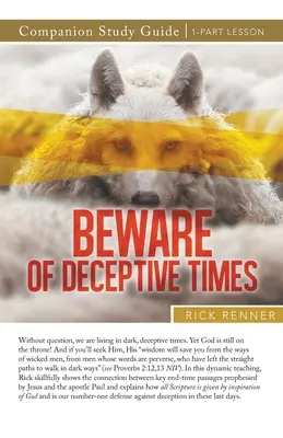 Feriți-vă de vremurile înșelătoare Ghid de studiu - Beware of Deceptive Times Study Guide
