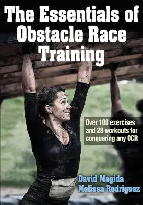 Elementele esențiale ale antrenamentului pentru cursele cu obstacole - The Essentials of Obstacle Race Training