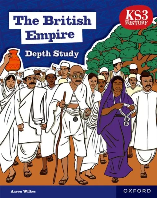 KS3 History Depth Study: The British Empire Student Book Ediția a doua - KS3 History Depth Study: The British Empire Student Book Second Edition