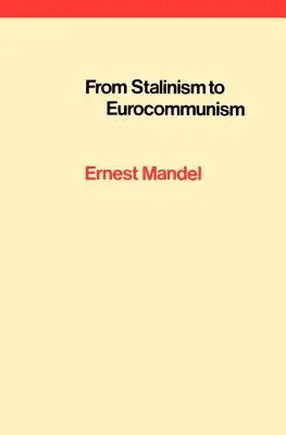 De la stalinism la eurocomunism: Fructele amare ale „socialismului într-o singură țară - From Stalinism to Eurocommunism: The Bitter Fruits of 'Socialism in One Country'