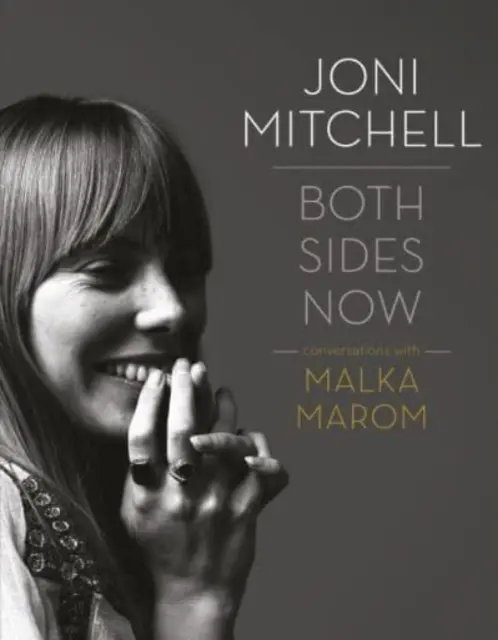 Joni Mitchell: Both Sides Now - Conversații cu Malka Marom - Joni Mitchell: Both Sides Now - Conversations with Malka Marom