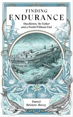 Finding Endurance: Shackleton, tatăl meu și o lume fără sfârșit - Finding Endurance: Shackleton, My Father and a World Without End